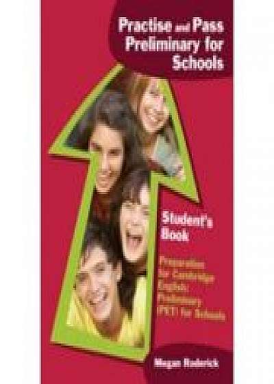 Practise and Pass Preliminary for Schools. Student's Book