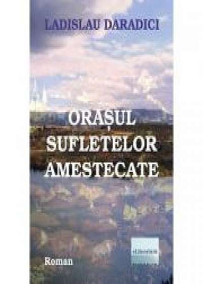 Orasul sufletelor amestecate