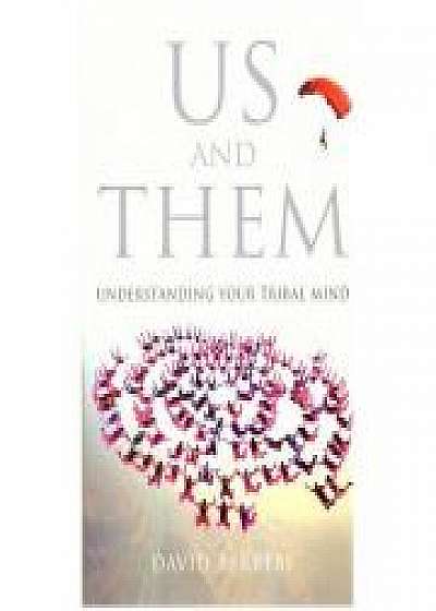 US and THEM. Understanding your tribal mind