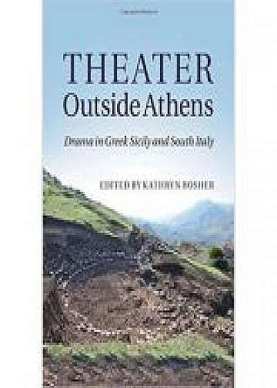 Coperta cărții Theater outside Athens: Drama in Greek Sicily and South Italy