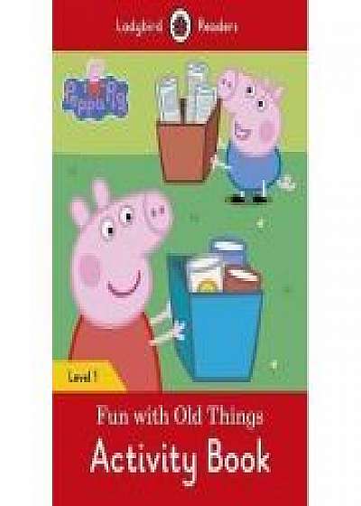 Coperta cărții Peppa Pig Fun with Old Things Activity Book Ladybird Readers Level 1
