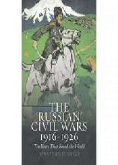 Coperta cărții The 'Russian' Civil Wars 1916-1926 de Jonathan D. Smele