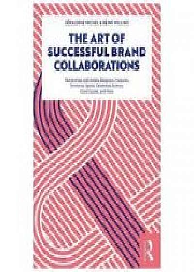 Coperta cărții Art of Successful Brand Collaborations, Reine Willing de Geraldine Michel