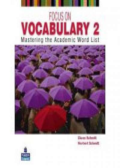 Focus on Vocabulary 2. Mastering the Academic Word List, 2nd Edition
