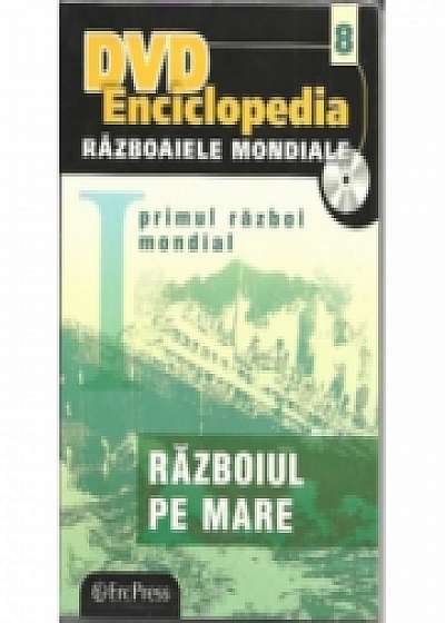 Coperta cărții DVD Enciclopedia Razboaiele Mondiale, numarul 8. Primul razboi mondial. Razboiul pe mare