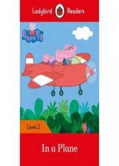 Peppa Pig In A Plane. Ladybird Readers Level 2