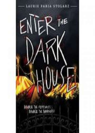 Enter The Dark House: Welcome to the Dark House / Return to the Dark House