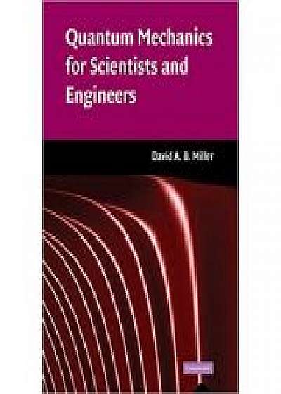 Quantum Mechanics for Scientists and Engineers