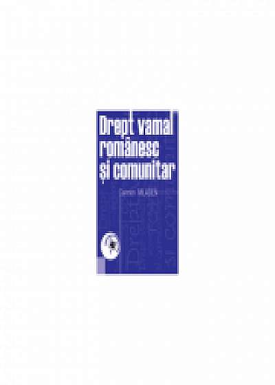 Coperta cărții Drept vamal romanesc si comunitar de Carmen Mladen