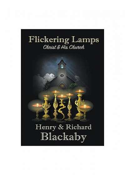 Flickering Lamps: Christ and His Church