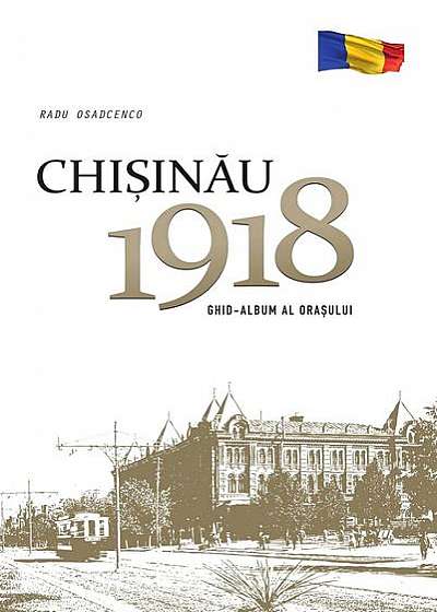 Chișinău 1918. Ghid-album al orașului