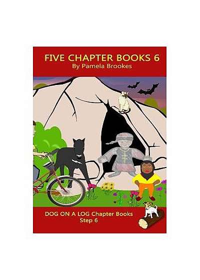 Five Chapter Books 6: Decodable Books for Phonics Readers and Dyslexia/Dyslexic Learners