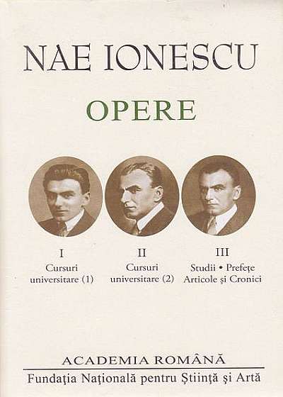 Nae Ionescu. Opere. Vol.1-3