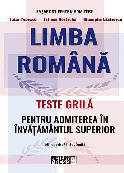 Limba Română .Teste grilă pentru admiterea în învățământul superior