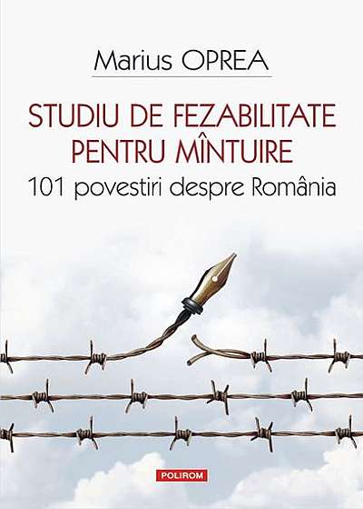 Studiu de fezabilitate pentru mîntuire. 101 povestiri despre România