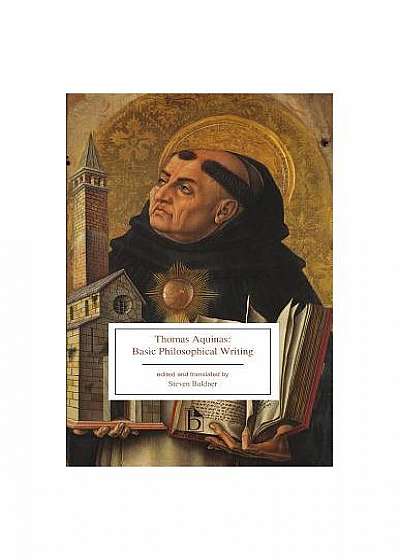 Thomas Aquinas: Basic Philosophical Writing: From the Summa Theologiae and the Principles of Nature