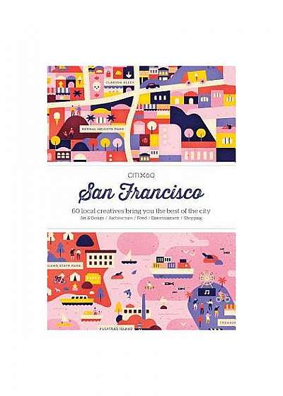 Citix60: San Francisco: 60 Local Creatives Show You the Best of the City