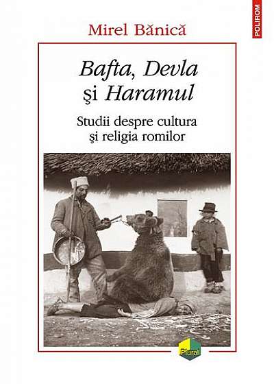 Bafta, Devla şi Haramul. Studii despre cultura şi religia romilor