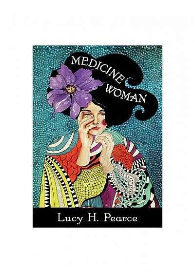 Medicine Woman: Reclaiming the Soul of Healing