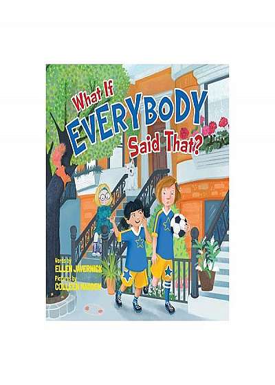 Coperta cărții What If Everybody Said That? de Ellen Javernick