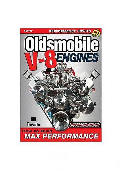 Oldsmobile V-8 Engines - Revised Edition: How to Build Max Performance