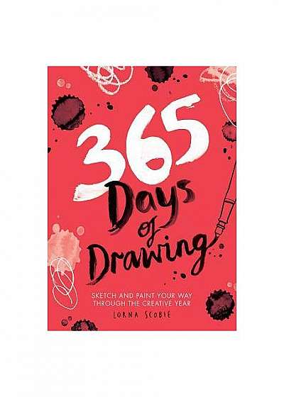 365 Days of Drawing: Sketch and Paint Your Way Through the Year