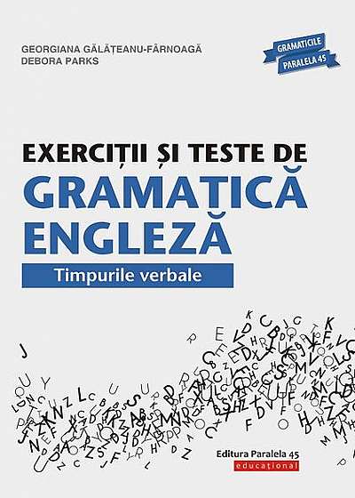 Exerciţii şi teste de gramatică engleză. Timpurile verbale