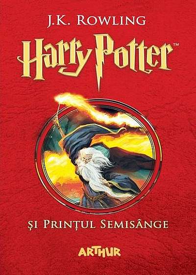 Harry Potter și Prințul Semisânge (Vol. 6)