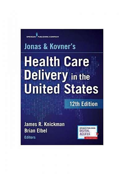 Jonas and Kovner's Health Care Delivery in the United States, 12th Edition