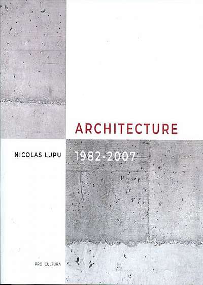 Architecture 1982-2007 (ediție bilingvă franceză-engleză)