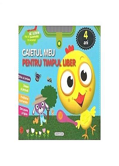 Caietul meu pentru timpul liber. 4 ani Caietul meu pentru timpul liber. 4 ani