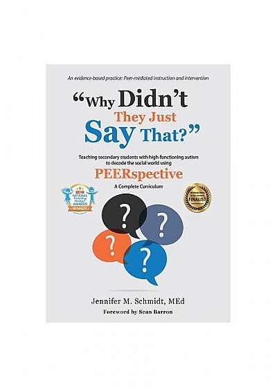 Why Didn't They Just Say That?: Teaching Secondary Students with High-Functioning Autism to Decode the Social World Using Peerspective