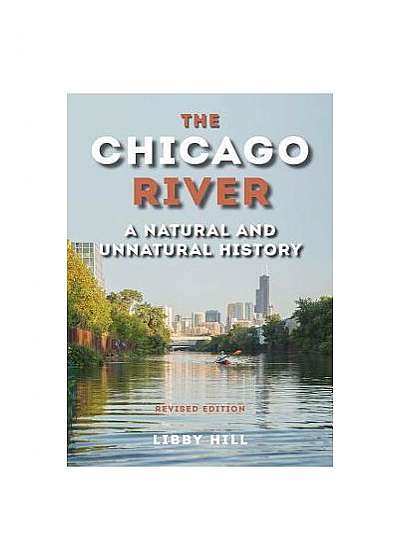 The Chicago River: A Natural and Unnatural History