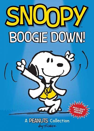 Snoopy: Boogie Down! (Peanuts Amp Series Book 11): A Peanuts Collection