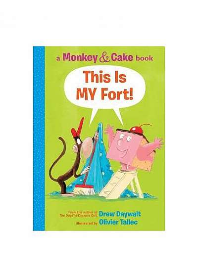This Is My Fort (Monkey and Cake #2)
