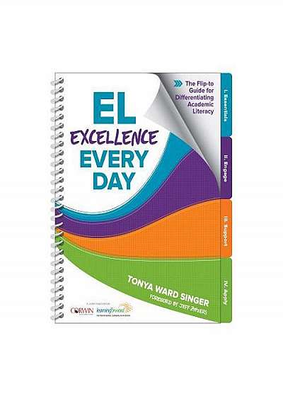 El Excellence Every Day: The Flip-To Guide for Differentiating Academic Literacy