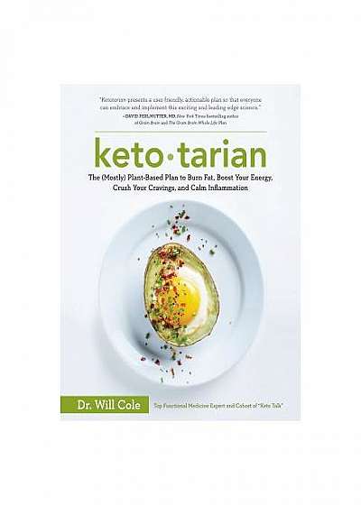 Ketotarian: The (Mostly) Plant-Based Plan to Burn Fat, Boost Your Energy, Crush Your Cravings, and Calm Inflammation
