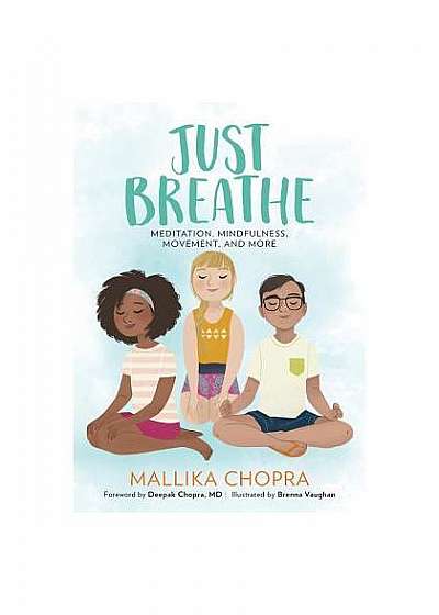 Just Breathe: Meditation, Mindfulness, Movement, and More