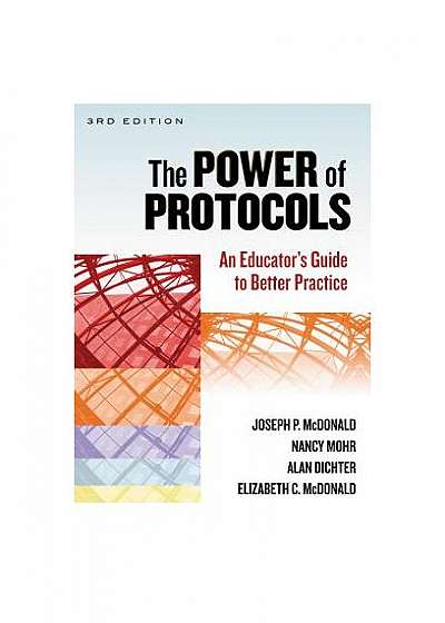 The Power of Protocols: An Educator's Guide to Better Practice