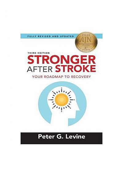 Stronger After Stroke, Third Edition: Your Roadmap to Recovery