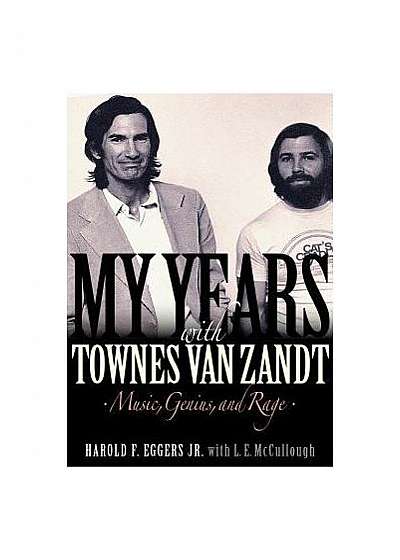Coperta cărții My Years with Townes Van Zandt: Music, Genius, and Rage