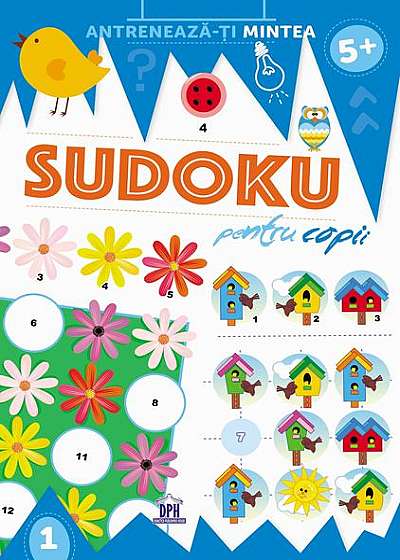 Sudoku pentru copii. Antrenează-ți mintea 5+ ani