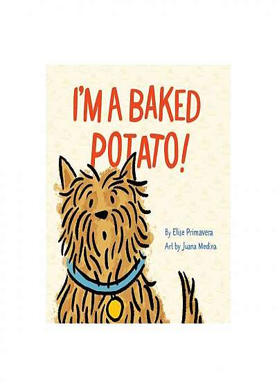 I'm a Baked Potato!