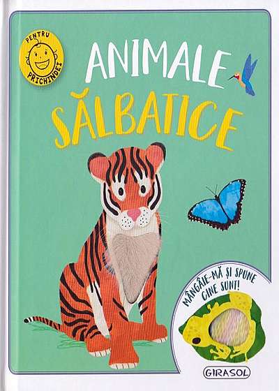 Coperta cărții Animale sălbatice. Mângâie-mă și spune cine sunt!