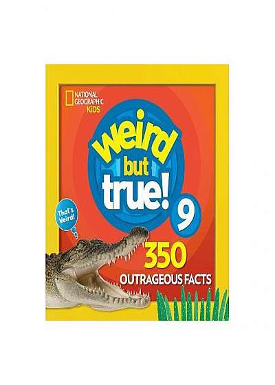 Weird But True 9: Expanded Edition