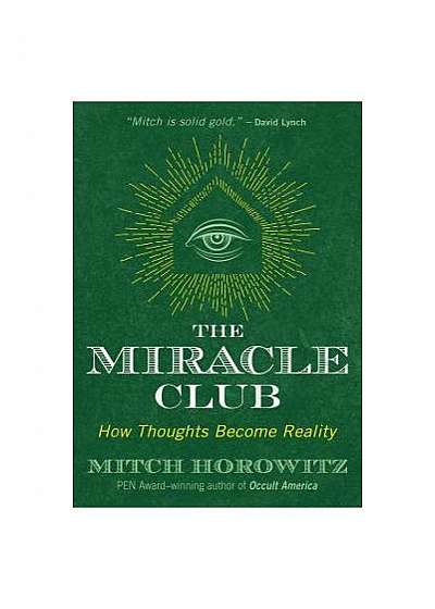 The Miracle Club: How Thoughts Become Reality