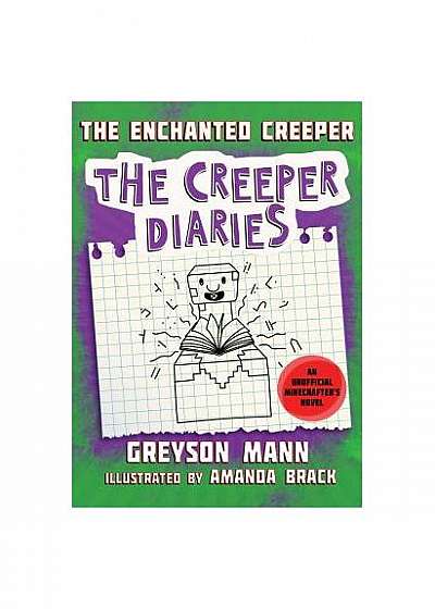 The Enchanted Creeper: The Creeper Diaries, an Unofficial Minecrafter's Novel, Book Seven