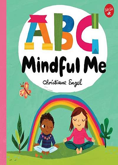 ABC for Me: ABC Mindful Me: ABCs for a Happy, Healthy Mind & Body