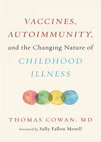 Vaccines, Autoimmunity, and the Assault on Childhood