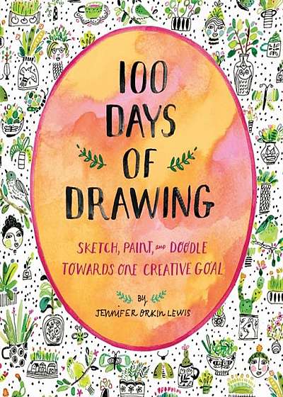 100 Days of Drawing (Guided Sketchbook): Sketch, Paint, and Doodle Towards One Creative Goal